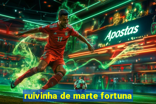 ruivinha de marte fortuna